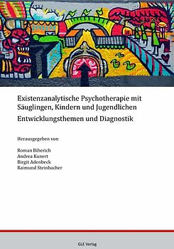 Existenzanalytische Psychotherapie mit Säuglingen, Kindern und Jugendlichen