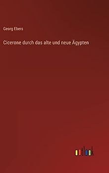 Cicerone durch das alte und neue Ägypten