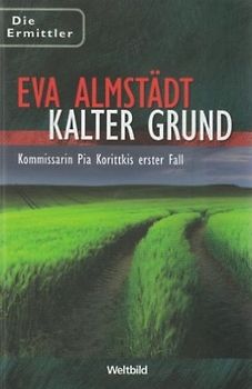 Die Ermittler: Kalter Grund - Kommissarin Pia Korittkis erster FAll - Eva Almstädt [Gebundene Ausgabe, Weltbild]
