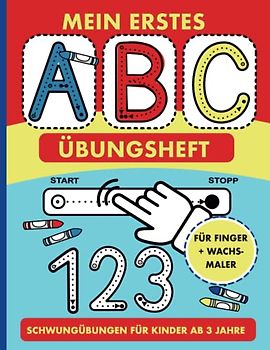 Schwungübungen ab 3 | Mein erstes ABC Übungsheft: Buchstaben und Zahlen schreiben lernen mit den Fingern und Wachsmalern