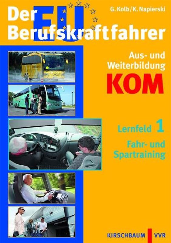 Der EU-Berufskraftfahrer - Gesamtpaket Aus- und Weiterbildung KOM / Der EU-Berufskraftfahrer - Lehrbuch für die Aus- und Weiterbildung KOM