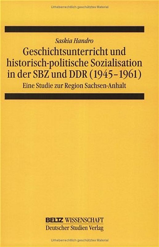 Geschichtsunterricht und historisch-politische Sozialisation in der SBZ und DDR (1945-1961)
