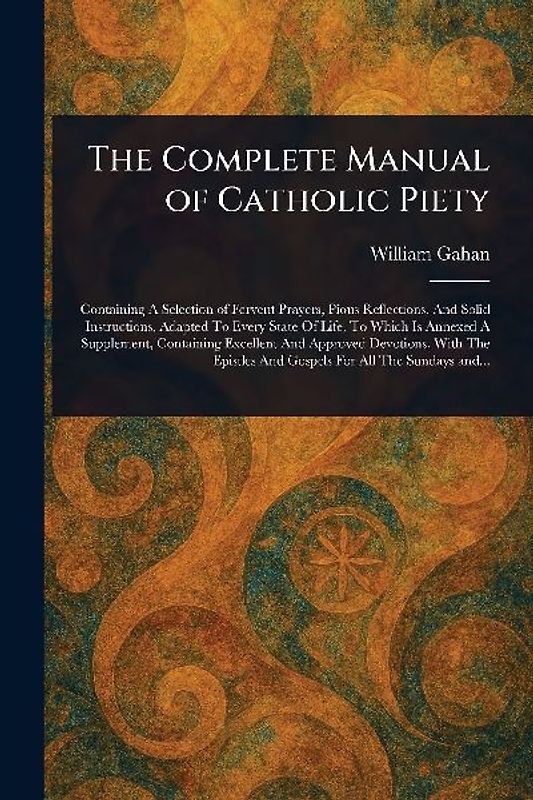 The Complete Manual of Catholic Piety