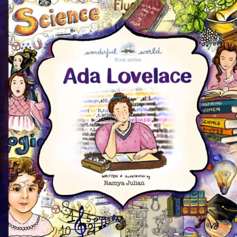 Ada Lovelace - A Biography in Rhyme: The perfect snuggle time read so little readers everywhere can dream big! (A Wonderful World Book Series)