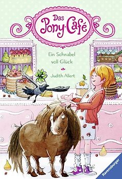 Das Pony-Café, Band 3: Ein Schnabel voll Glück