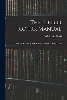 The Junior R.O.T.C. Manual