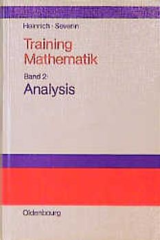Gert Heinrich; Thomas Severin: Training Mathematik / Analysis