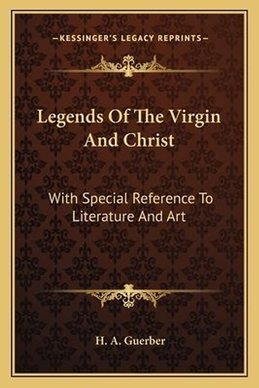 Legends Of The Virgin And Christ