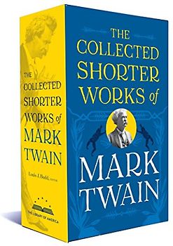 The Collected Shorter Works of Mark Twain: A Library of America Boxed Set