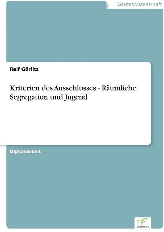 Kriterien des Ausschlusses - Räumliche Segregation und Jugend