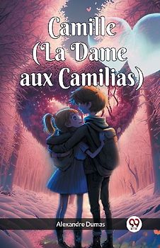 Camille (La Dame aux Camilias)