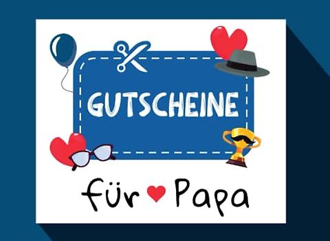 Gutscheine für Papa: Originelle Geschenkidee zum Vatertag oder Geburtstag. Buch mit 52 Coupons zum Verschenken an Papa. Viele Aktivitäten und Privilegien, die das ganze Jahr über genutzt werden können