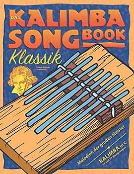 Das Kalimba Songbook Klassik: Melodien der großen Meister für Kalimba in C