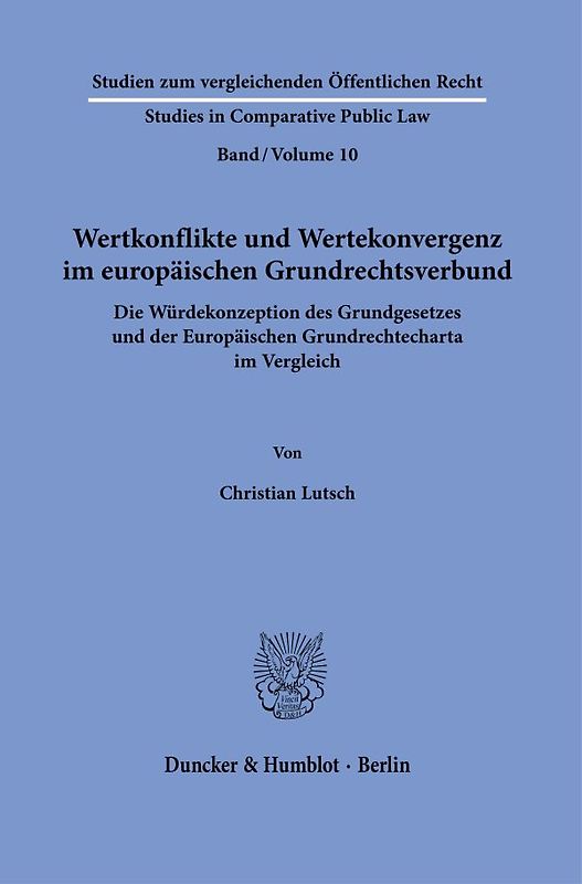 Wertkonflikte und Wertekonvergenz im europäischen Grundrechtsverbund.