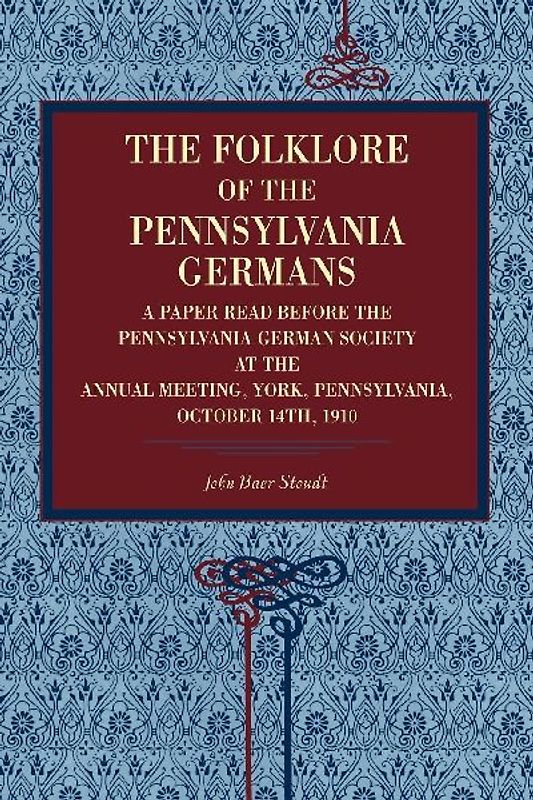 The Folklore of the Pennsylvania Germans