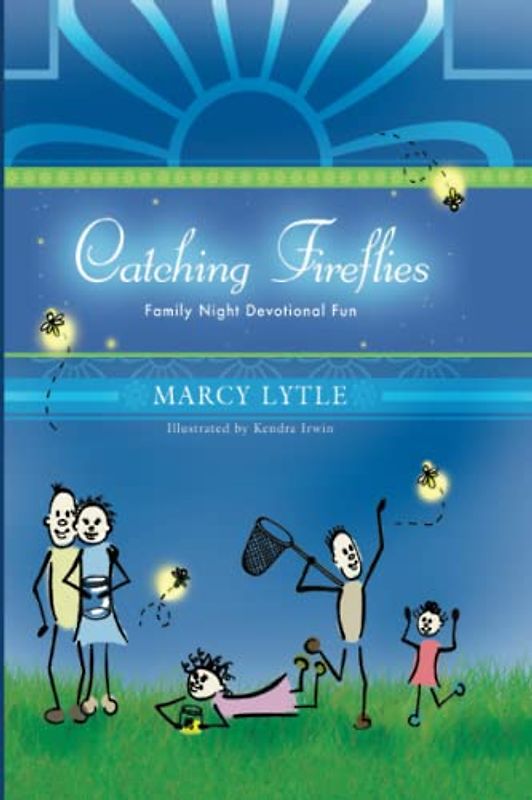 Catching Fireflies: Family Night Devotional Fun