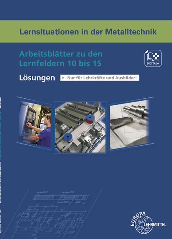 Lösungen zu 19653 Lernsituationen in der Metalltechnik LF 10 bis 15