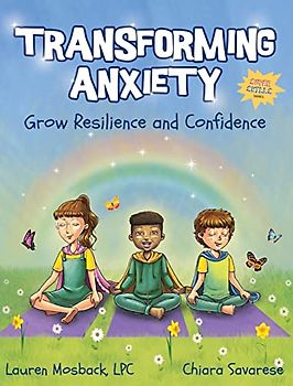 Transforming Anxiety: Grow Resilience and Confidence (Super Skills)