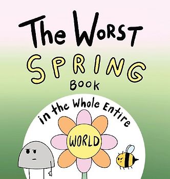 The Worst Spring Book in the Whole Entire World