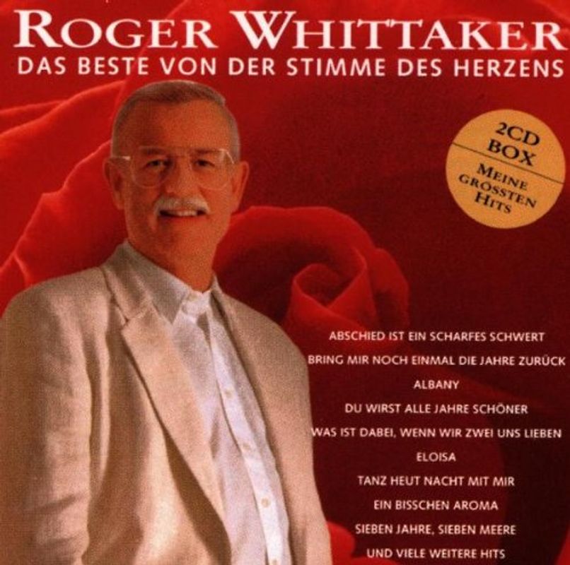 Roger Whittaker - Das Beste von der Stimme des Herzens