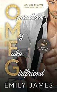 Operation: My Fake Girlfriend: A Surprise Pregnancy Small Town Romantic Comedy (The Love in Short Series, Band 1)