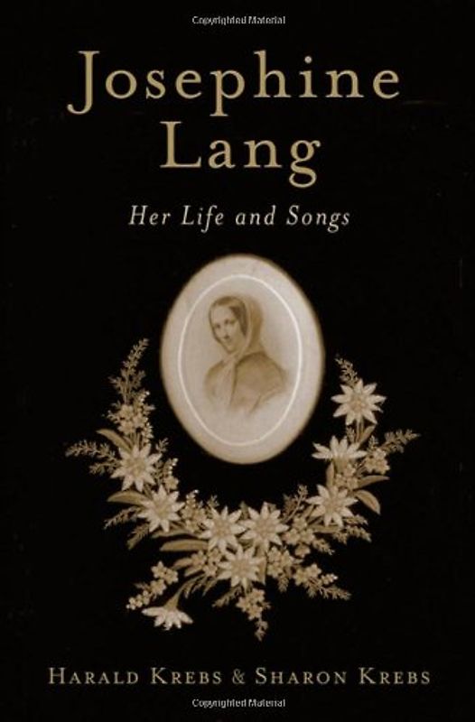 Josephine Lang: Her Life and Songs - Harald Krebs
