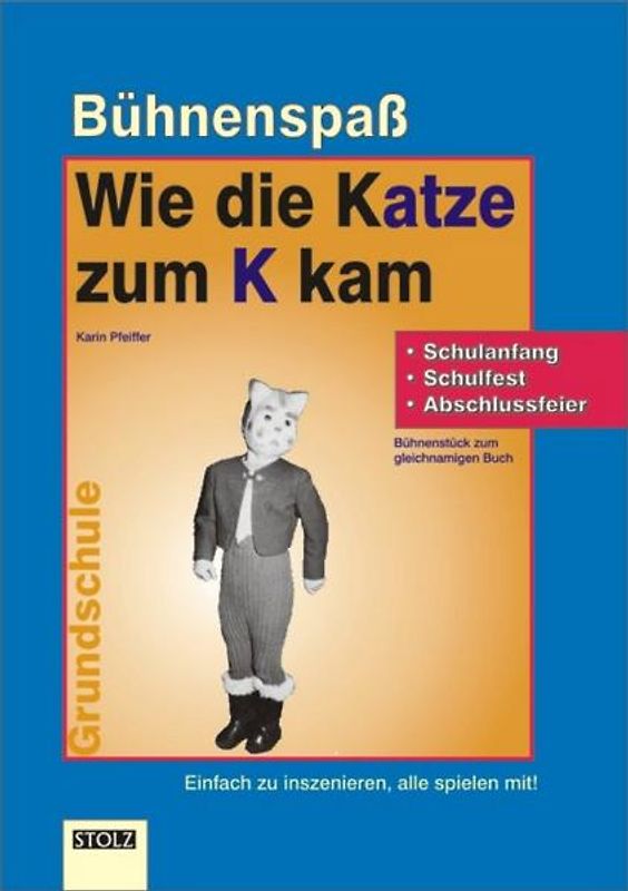 Wie die Katze zum K kam - Bühnenstück. Spiel und Spass auf der Bühne