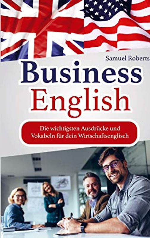 Business English: Die wichtigsten Ausdrücke und Vokabeln für dein Wirtschaftsenglisch