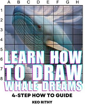 Learn How To Draw Whale Dreams: 4-Step How To Guide (4-Step Learn How To Draw Series, Band 14)