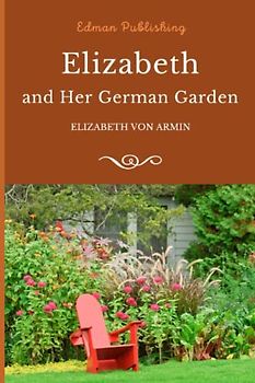 Elizabeth and Her German Garden