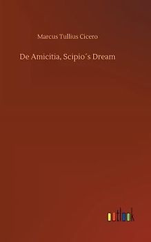 De Amicitia, Scipio´s Dream
