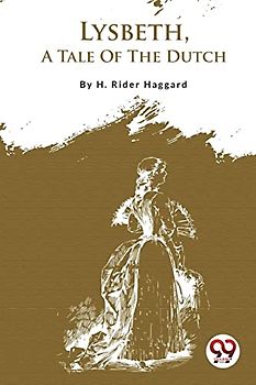 Lysbeth, A Tale Of The Dutch
