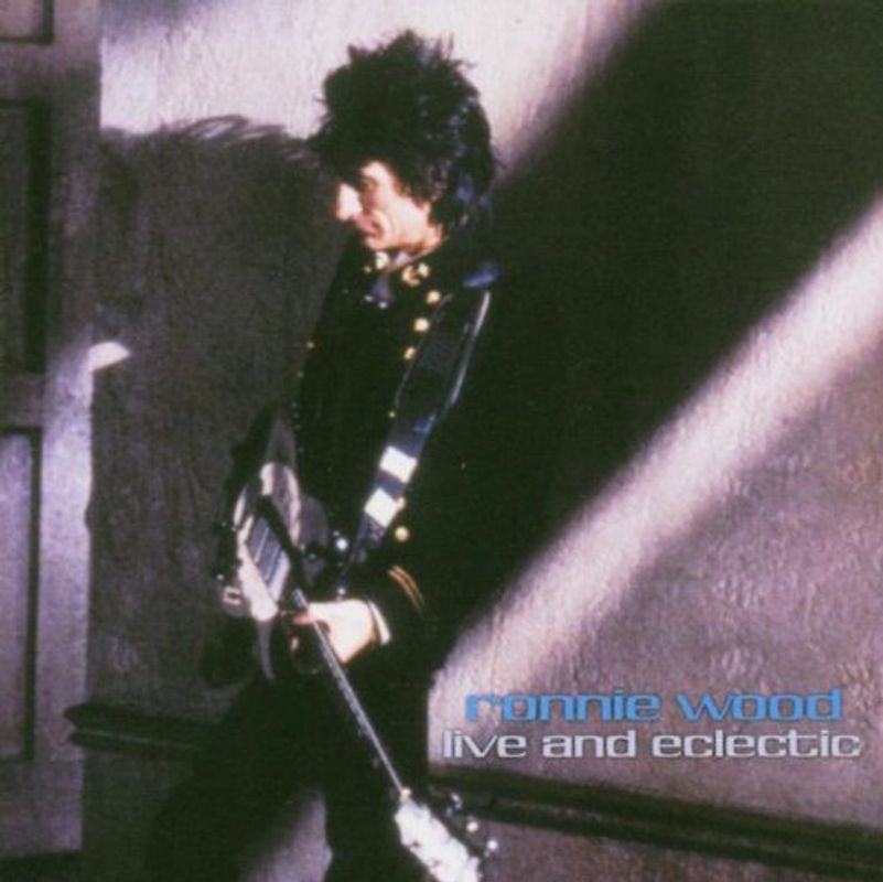 Ron Wood - Live and Eclectic