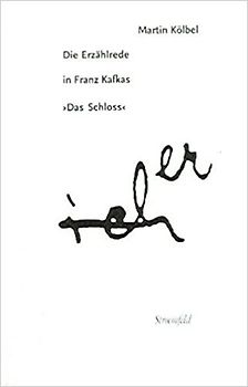 Die Erzählrede in Franz Kafkas "Das Schloss"