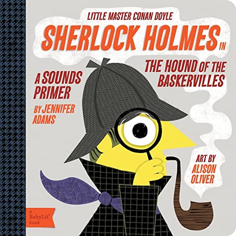 Little Master Conan Doyle Sherlock Holmes: A Sounds Primer: A Babylit(r) Sounds Primer (BabyLit Primers)