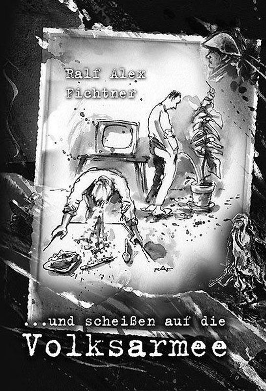 ... und scheißen auf die Volksarmee