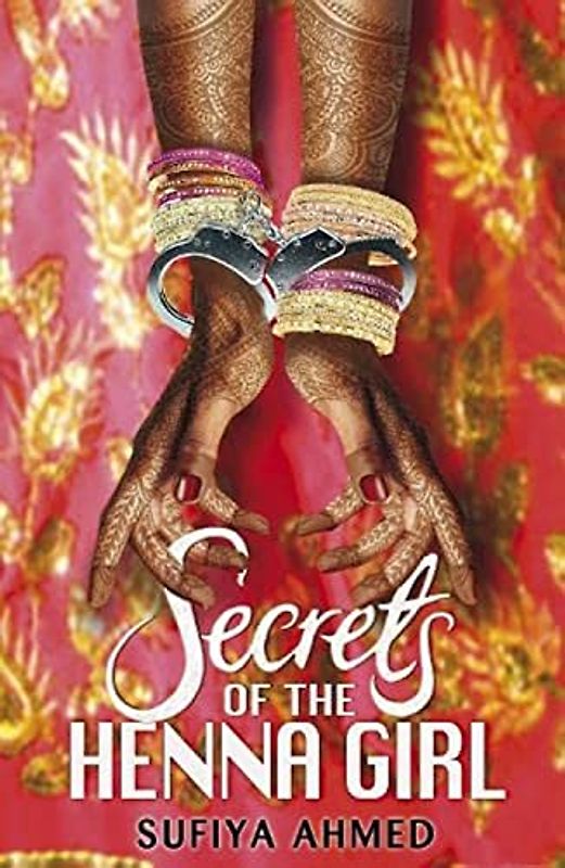 Secrets of the Henna Girl - Ahmed, Sufiya