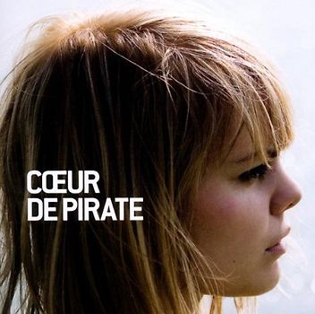 Coeur de Pirate - Coeur de Pirate