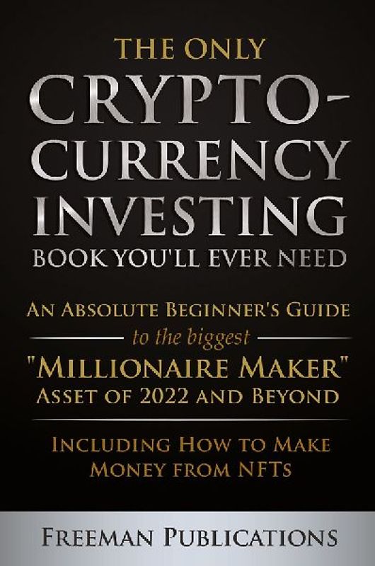 The Only Cryptocurrency Investing Book You'll Ever Need