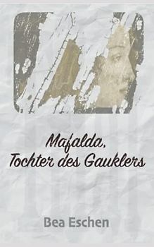 Mafalda, Tochter des Gauklers