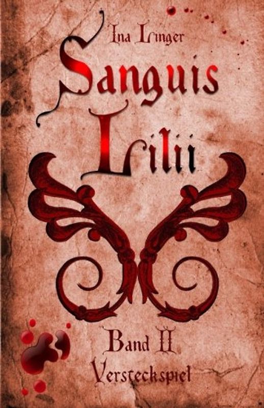 Sanguis Lilii - Band II: Versteckspiel