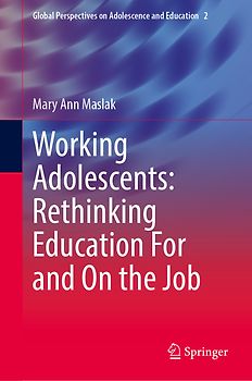 Working Adolescents: Rethinking Education For and On the Job