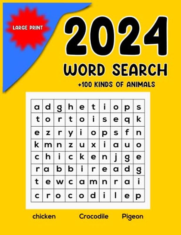 2024 word search: 2024 Word Search Puzzle Book for Adults, Discover the World with 40 Large Print Puzzles, +100 kinds of Animals
