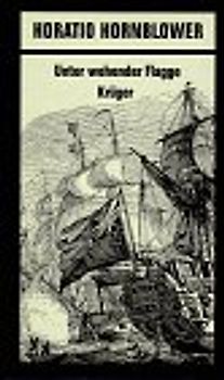 Horatio Hornblower / Unter wehender Flagge. Roman