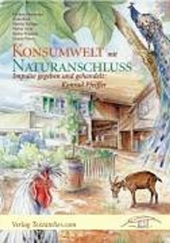 Konsumwelt mit Naturanschluss. Impulse gegeben und gehandelt. Konrad Pfeiffer