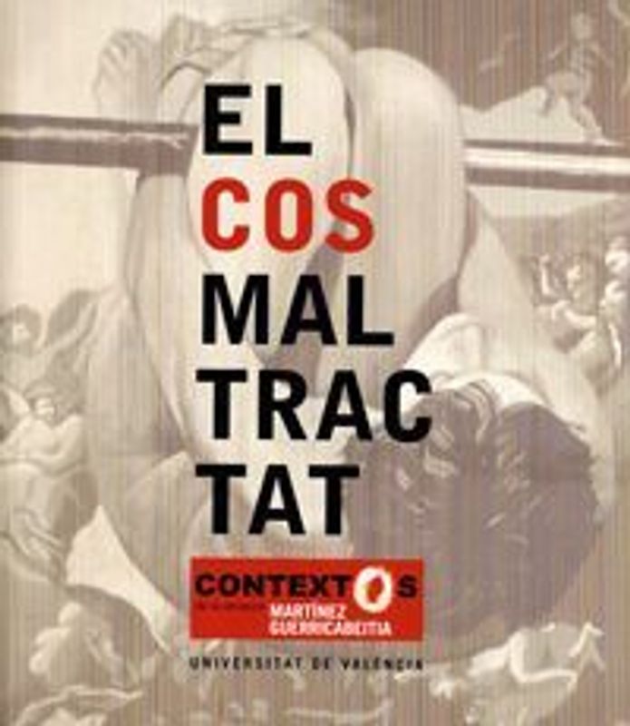 El cos maltractat : contexto de la col·lecció Martínez Guerricabeitia