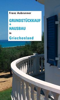 Grundstückkauf + Hausbau in Griechenland
