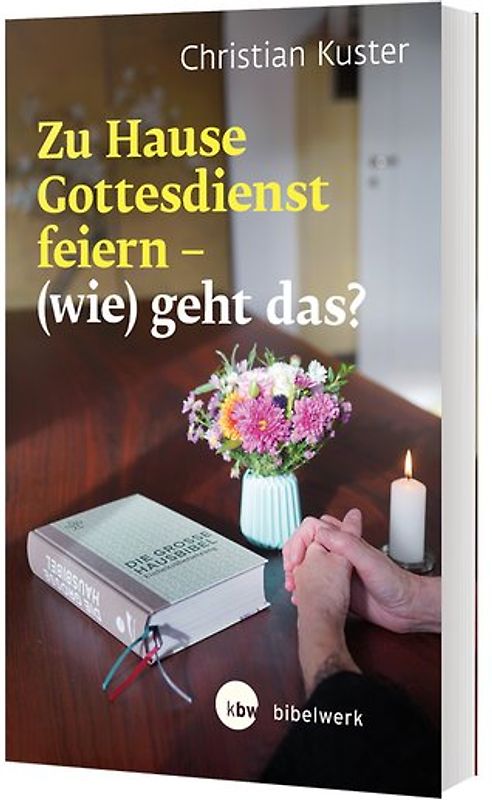 Zu Hause Gottesdienst feiern - (wie) geht das?