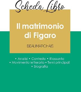Scheda libro Il matrimonio di Figaro di Beaumarchais (analisi letteraria di riferimento e riassunto completo)