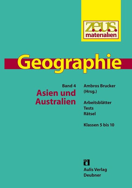 z.e.u.s. - Materialien Geographie / Asien und Australien. Arbeitsblätter, Tests, Rätsel